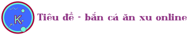 Tiêu đề - bắn cá ăn xu online Logo